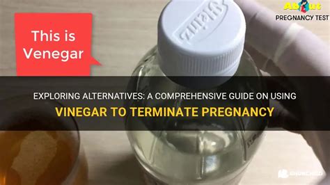 can vinegar terminate a pregnancy.